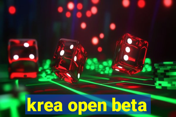 krea open beta